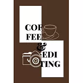 Notebook for photographer lovers: Coffee & Editing Brown cover 122 pages bullet journal Artwork kit: Gift for men women student school boys girls trav