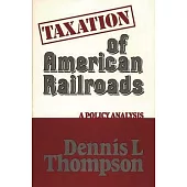 Taxation of American Railroads: A Policy Analysis