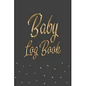 Baby Log Book: Logbook for babies - Record Diaper Changes, sleep, feedings - Notes