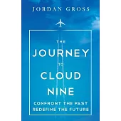 The Journey to Cloud Nine: Confront the Past Redefine the Future