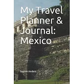 My Travel Planner & Journal: Mexico