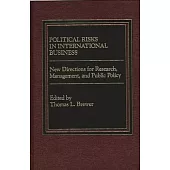 Political Risks in International Business: New Directions for Research, Management, and Public Policy