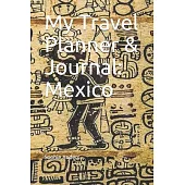 My Travel Planner & Journal: Mexico