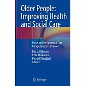 Older People: Improving Health and Social Care: Focus on the European Core Competences Framework