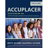 ACCUPLACER Study Guide 2020-2021: ACCUPLACER English and Math Exam Prep and Practice Test Questions