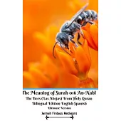 The Meaning of Surah 016 An-Nahl The Bees (Las Abejas) From Holy Quran Bilingual Edition English Spanish Ultimate