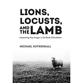 Lions, Locusts, and the Lamb