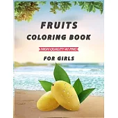 Fruits Coloring Book for girls: A Coloring Book of Seasonal Fruits (8.5′x 11′) 40 High-quality Illustration