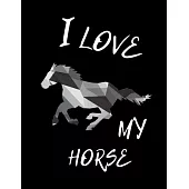 I Love My Horse: Write Down in Journal Your Horse Riding and Training, Notebook and Horse Book for Adults and Kids. Record Riding Lesso