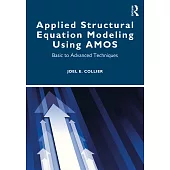 Applied Structural Equation Modeling Using Amos: Basic to Advanced Techniques