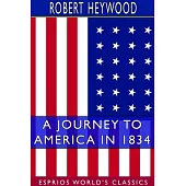 A Journey to America in 1834 (Esprios Classics)