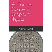 A Concise Course in Graphs of Physics