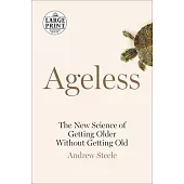 Ageless: The New Science of Getting Older Without Getting Old