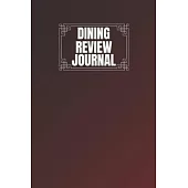 Dining Review Journal: Individual Review pages (front and back) For Food Bloggers For Food Critics or For Foodies