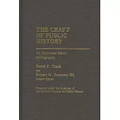 The Craft of Public History: An Annotated Select Bibliography