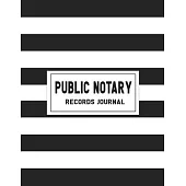 Public Notary Records Journal: Notary Public Records Logbook Notarial Acts Records Events Book - Public Notary Journal To Log Notarial Acts.