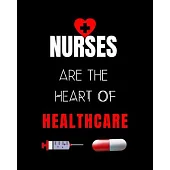 Nurses Are The Heart Of Healthcare: Journal and Notebook for Nurse - Lined Journal Pages, Perfect for Journal, Writing and Notes