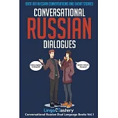 Conversational Russian Dialogues: Over 100 Russian Conversations and Short Stories
