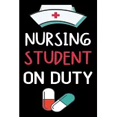 Nursing Student On Duty: Journal and Notebook for Nurse - Lined Journal Pages, Perfect for Journal, Writing and Notes