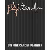 Uterine Cancer Planner: Yearly & Weekly Organizer, To Do Lists, Notes Uterine Cancer Journal Notebook (8x10), Uterine Cancer Books, Uterine Ca