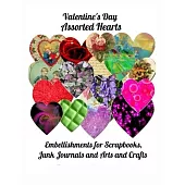 Valentine’’s Day Assorted Hearts: Embellishments for Scrapbooks, Junk Journals, and Arts and Crafts