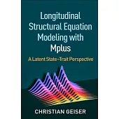 Longitudinal Structural Equation Modeling with Mplus: A Latent State-Trait Perspective
