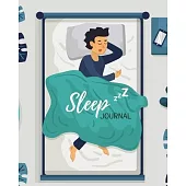 Sleep Journal: Weeks of Tracking Your Sleep Log & Insomnia Activity Tracker Book Journal Diary, Logbook to Monitor, Track and Record