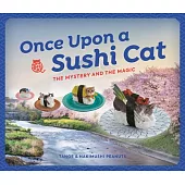 Once Upon a Sushi Cat: The Mystery and the Magic