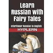 Learn Russian with Fairy Tales: Interlinear Russian to English