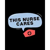 This Nurse Cares: Journal and Notebook for Nurse - Lined Journal Pages, Perfect for Journal, Writing and Notes