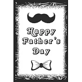 Happy Father’’s Day Birthday or Father’’s Day Gift for Papa Journal/Notebook 6x9 120 Pages