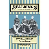 Spalding’’s Athletic Library - Official Roller Polo Guide