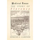 The Story of Florence (Medieval Towns Series)