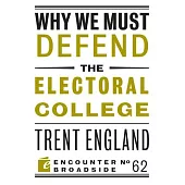 Why We Must Defend the Electoral College