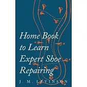 Home Book to Learn Expert Shoe Repairing