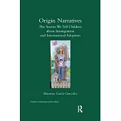 Origin Narratives: The Stories We Tell Children about Immigration and International Adoption
