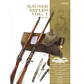 Mauser Rifles, Vol. 1: 1870-1918