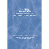 日本語now! Nihongo Now!: Performing Japanese Culture - Level 1 Volume 1 Textbook and Activity Book