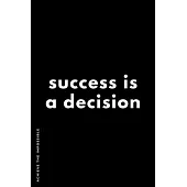 ACHIEVE THE IMPOSSIBLE Success is a decision.: Fitness and Weight loss Motivation Dot Grid Composition Notebook Get Fit and Stronger Gift for Workout