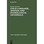 Child Language, Aphasia and Phonological Universals