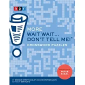 More Wait Wait...Don’’t Tell Me! Crossword Puzzles