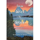 From Grief to Grace: A Book of Poetry