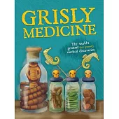 Grisly Medicine: The Weird and Wonderful Story