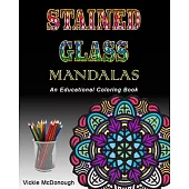 Stained Glass Mandalas: An Educational Coloring Book