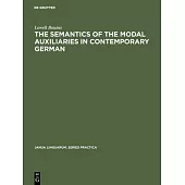 The Semantics of the Modal Auxiliaries in Contemporary German