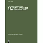 The Syntax of the Old Spanish Subjunctive