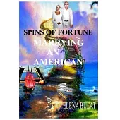 Spins of Fortune: Marrying an American