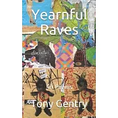 Yearnful Raves: 50 Poems