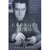 Georges Auric: A Life in Music and Politics