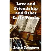 Love and Friendship and Other Early Works